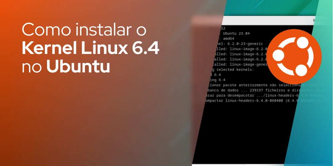Como instalar o Kernel Linux 6.4 no Ubuntu