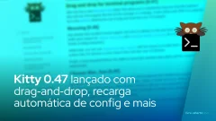 Kitty 0.47 chega com drag‑and‑drop, recarga automática de config e barra de progresso