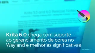 Krita 6.0 chega com suporte ao gerenciamento de cores no Wayland e melhorias significativas