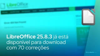 O pacote de escritório LibreOffice 25.8.3 já está disponível para download com 70 correções de bugs