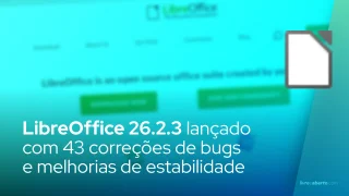 LibreOffice 26.2.3 lançado com 43 correções de bugs e melhorias de estabilidade