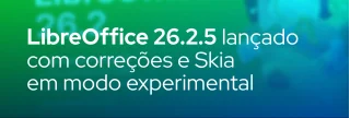 LibreOffice 26.2.5 chega com correções de bugs, melhorias de estabilidade e Skia renderização movida para modo experimental no Windows e macOS.