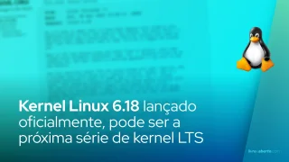 Kernel Linux 6.18 lançado oficialmente, pode ser a próxima série de kernel LTS