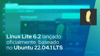 Linux Lite 6.2 lançado oficialmente, baseado no Ubuntu 22.04.1 LTS