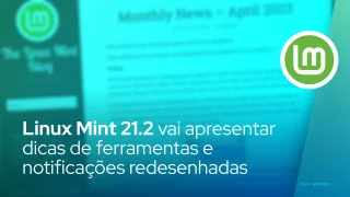Linux Mint 21.2 para apresentar dicas de ferramentas e notificações redesenhadas