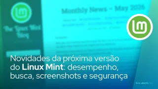 Novidades da próxima versão do Linux Mint: desempenho, busca, screenshots e segurança