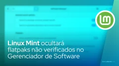 Linux Mint ocultará Flatpaks não verificados no Gerenciador de Software