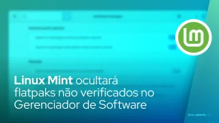 Linux Mint ocultará Flatpaks não verificados no Gerenciador de Software