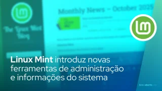 Linux Mint introduz novas ferramentas de administração e informações do sistema