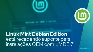Linux Mint Debian Edition está recebendo suporte para instalações OEM com LMDE 7