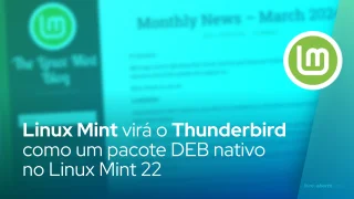 Linux Mint virá o Thunderbird como um pacote DEB nativo no Linux Mint 22