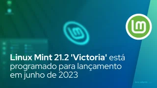 Linux Mint 21.2 'Victoria' está programado para lançamento em junho de 2023, aqui está o que esperar