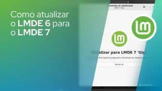 Como atualizar o LMDE 6 para o LMDE 7