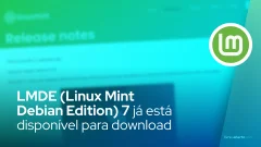 LMDE (Linux Mint Debian Edition) 7 já está disponível para download