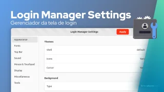 Login Manager Settings, uma ferramenta de ajuste de tela de login do GNOME