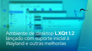 Ambiente de desktop LXQt 1.2 lançado com suporte inicial à Wayland e outras melhorias