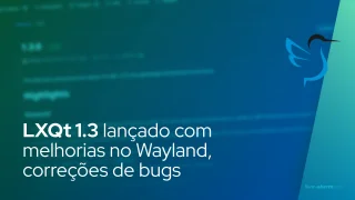 LXQt 1.3 lançado com melhorias no Wayland, correções de bugs