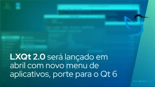 LXQt 2.0 será lançado em abril com novo menu de aplicativos, porte para o Qt 6