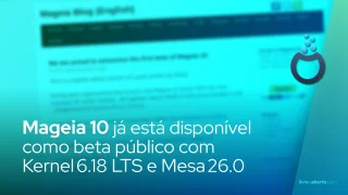 Mageia 10 já em beta público com Kernel 6.18 LTS e Mesa 26.0