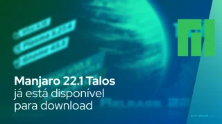 Manjaro 22.1 Talos já está disponível para download