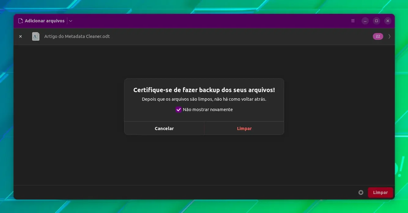 Metadata Cleaner alertando sobre a limpeza Metadata Cleaner alertando sobre a limpeza