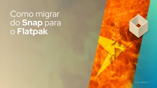 Como migrar do Snap para o Flatpak