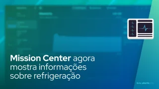 Mission Center agora mostra informações sobre refrigeração