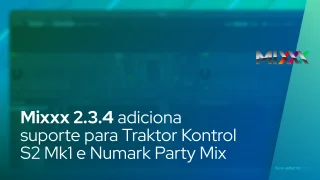 Mixxx 2.3.4 adiciona suporte para Traktor Kontrol S2 Mk1 e Numark Party Mix