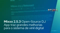 Mixxx 2.5.3 Open-Source DJ App traz grandes melhorias para o sistema de vinil digital