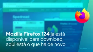Mozilla Firefox 124 já está disponível para download, aqui está o que há de novo