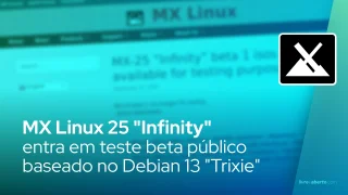 MX Linux 25 "Infinity" entra em teste beta público baseado no Debian 13 "Trixie"