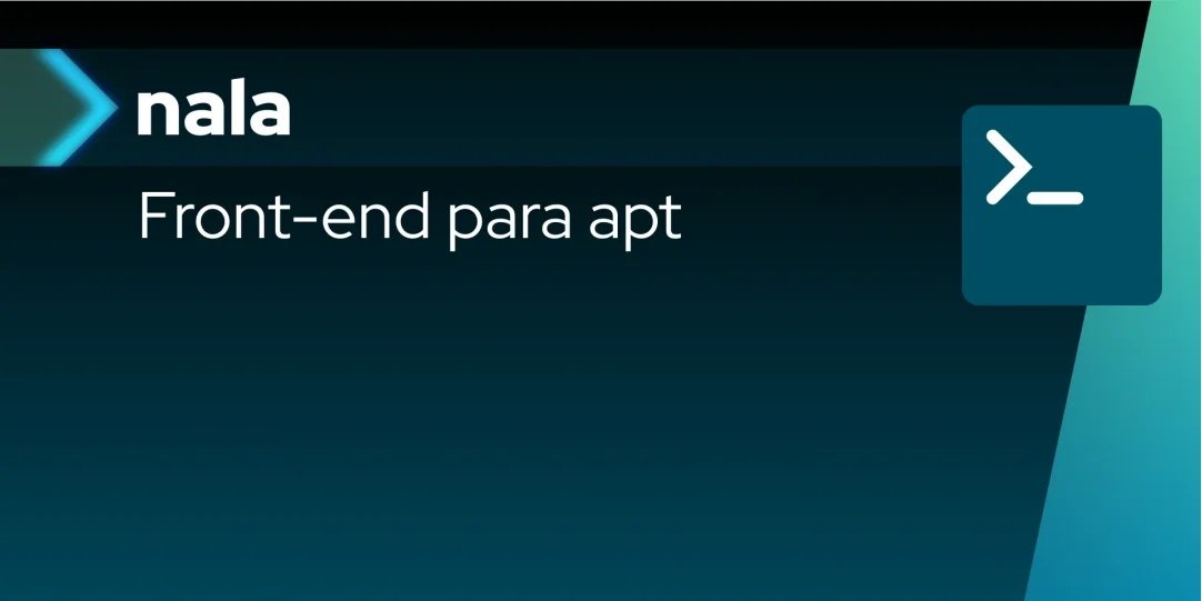 Nala é como apt no Ubuntu, mas melhor