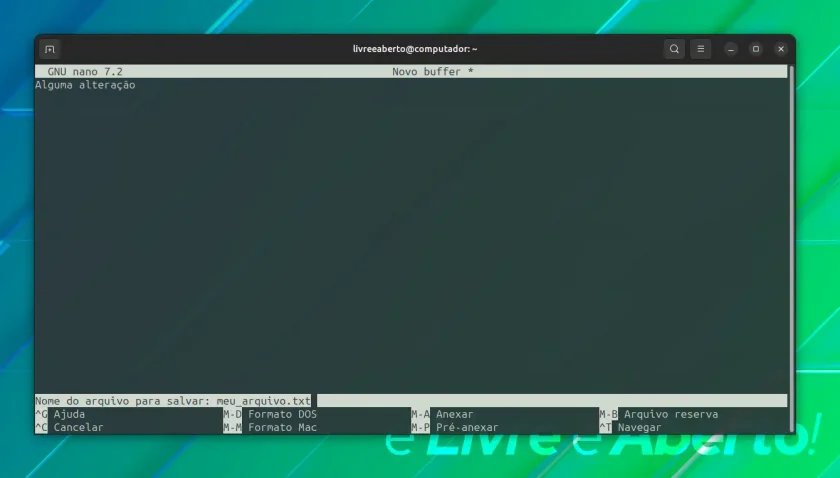 Salvando um novo arquivo no editor de texto Nano Salvando um novo arquivo no editor de texto Nano