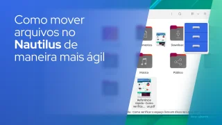 Como mover arquivos no Nautilus de maneira mais ágil