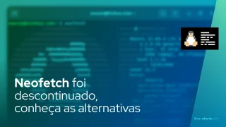 Neofetch foi descontinuado, conheça as alternativas