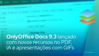 OnlyOffice Docs 9.3 lançado com novos recursos no PDF, IA e apresentações com GIFs