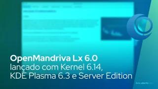OpenMandriva Lx 6.0 lançado com Kernel 6.14, KDE Plasma 6.3 e Server Edition