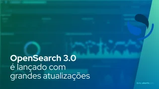 OpenSearch 3.0 é lançado com grandes atualizações