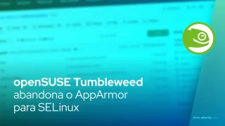 openSUSE Tumbleweed abandona o AppArmor para SELinux