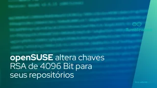 openSUSE altera chaves RSA de 4096 Bit para seus repositórios