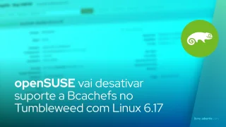 openSUSE para desativar o suporte ao sistema de arquivos Bcachefs no Tumbleweed com Linux 6.17