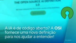A IA é de código aberto? A OSI fornece uma nova definição para nos ajudar a entender!