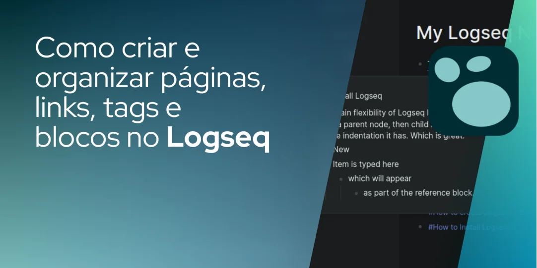 Como criar e organizar páginas, links, tags e blocos no Logseq
