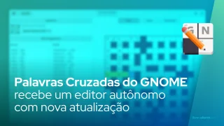Palavras Cruzadas (Crosswords) do GNOME recebe um editor autônomo com nova atualização