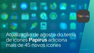 Atualização de agosto do tema de ícones Papirus adiciona mais de 45 novos ícones