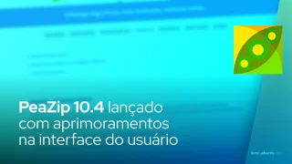 PeaZip 10.4 lançado com aprimoramentos na interface do usuário