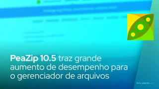 PeaZip 10.5 traz grande aumento de desempenho para o gerenciador de arquivos