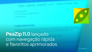 PeaZip 11.0 lançado com navegação rápida e favoritos aprimorados