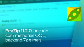 PeaZip 11.2.0 lançado com melhorias QOL e backend 7z