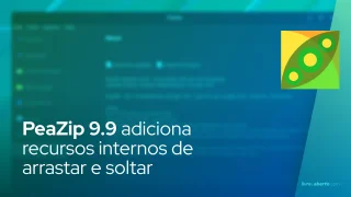 PeaZip 9.9 adiciona recursos internos de arrastar e soltar